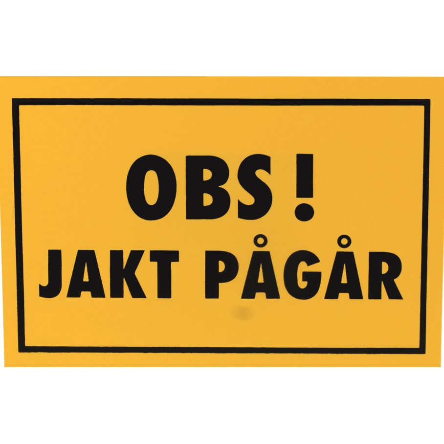 Varningsskylt Obs! Jakt pågår!, 30 x 21 cm YELLOW / EN STL