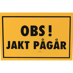 Varningsskylt Obs! Jakt pågår!, 30 x 21 cm YELLOW / EN STL